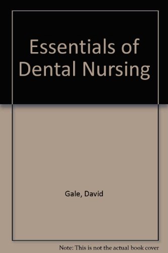 David Gale-Essentials of Dental Nursing