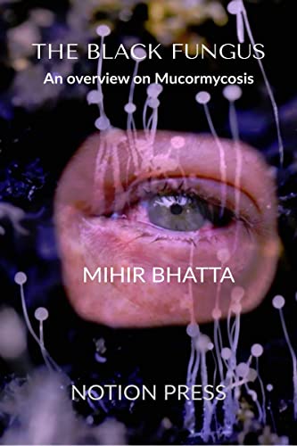 Mihir Bhatta-BLACK FUNGUS an Overview on Mucormycosis