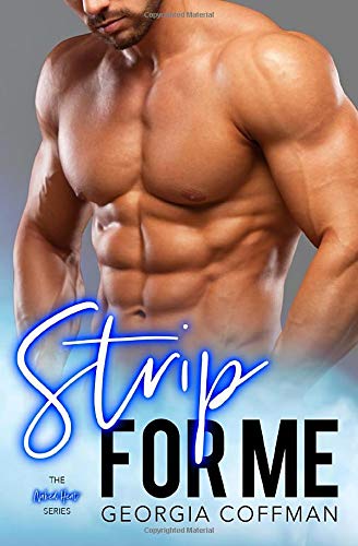 Georgia Coffman-Strip for Me