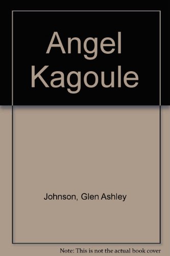 Angel Kagoule - Glen Ashley Johnson