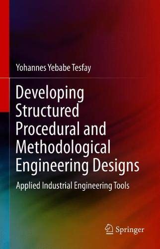 Developing Structured Procedural and Methodological Engineering Designs - Yohannes Yebabe Tesfay