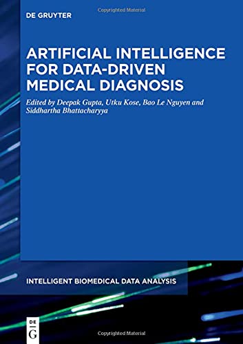 Artificial Intelligence for Data-Driven Medical Diagnosis - Deepak Gupta