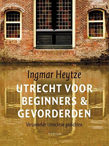 Utrecht voor beginners & gevorderden - Ingmar Heytze