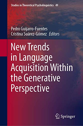 Pedro Guijarro-Fuentes-New Trends in Language Acquisition Within the Generative Perspective