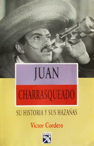 Juan Charrasqueado Su Historia Y Sus Haz - Victor Cordero