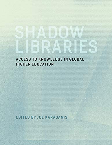 Shadow Libraries - Joe Karaganis