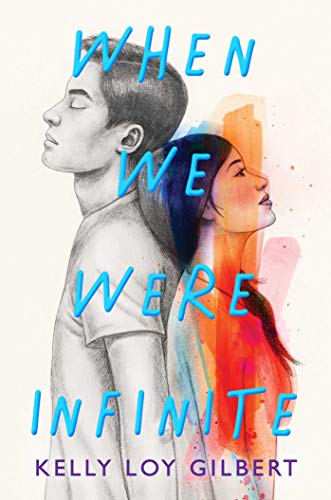 Kelly Loy Gilbert-When We Were Infinite