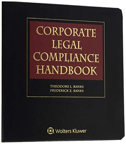 Corporate Legal Compliance Handbook - Theodore L. Banks