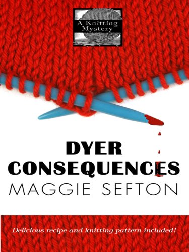 Dyer consequences - Maggie Sefton