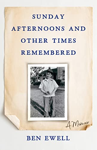 Sunday Afternoons and Other Times Remembered - Ben Ewell