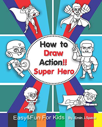 Emin J. Space-How to Draw Action Super Hero