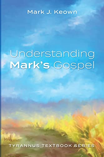 Mark J. Keown-Understanding Mark's Gospel