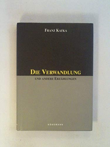Die Verwandlung Und Andere Erzalungen (Konemann Classics) - Franz Kafka