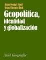 Geopolitica Identidad Y Globalizacion (Ariel Geografia) - Rafael Alberto Perez Gonzalez