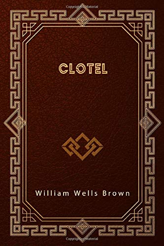William Wells Brown-Clotel