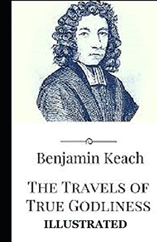 Benjamin Keach-Travels of True Godliness Illustrated