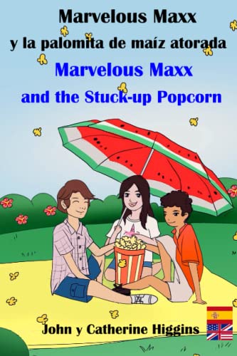 John Higgins-Marvelous Maxx and the Stuck-Up Popcorn / Marvelous Maxx y la Palomita de Maíz Atorada