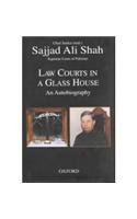 Law Courts in a Glass House - Sajjad Ali Shah