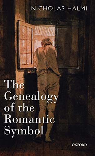 Nicholas Halmi-genealogy of the romantic symbol