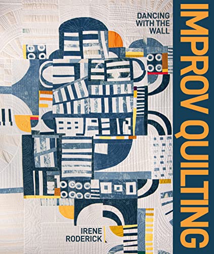 Irene Roderick-Improv Quilting