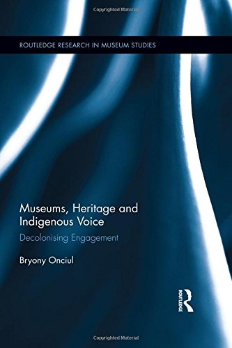 Bryony Onciul-Museums, Heritage and Indigenous Voice
