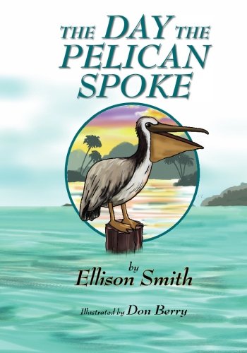 The Day the Pelican Spoke - Ellison D. Smith IV