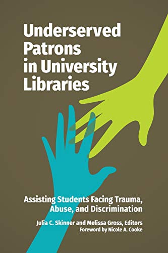 Underserved Patrons in University Libraries - Julia C. Skinner