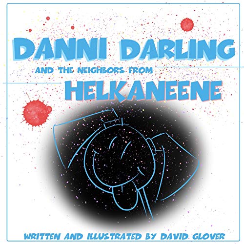 David Glover-Danni Darling and the Neighbors from Helkaneene
