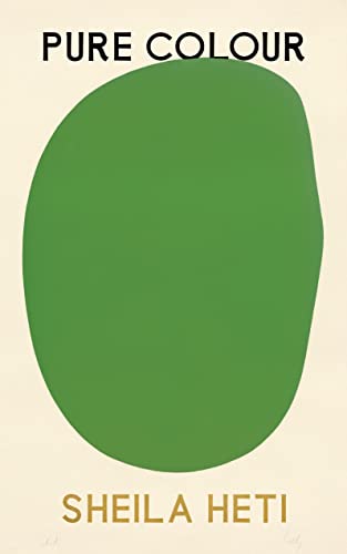 Sheila Heti-Pure Colour