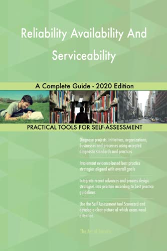 Gerardus Blokdyk-Reliability Availability and Serviceability a Complete Guide - 2020 Edition