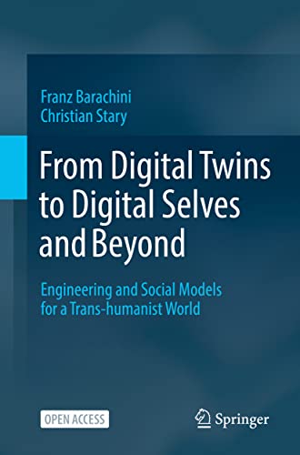 From Digital Twins to Digital Selves and Beyond - Franz Barachini