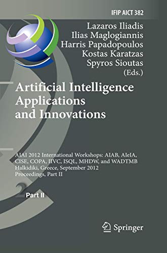 Lazaros S. Iliadis-Artificial Intelligence Applications and Innovations : AIAI 2012 International Workshops