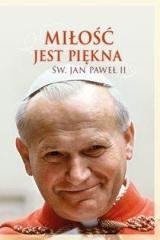 Pope John Paul II-Miłość jest piękna