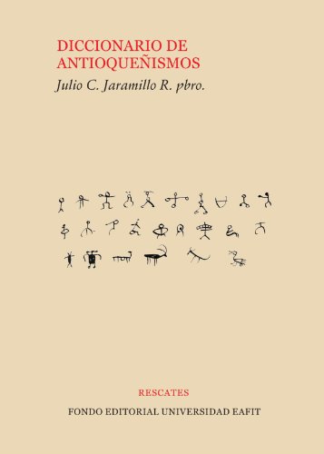 Diccionario de Antioqueñismos - Julio C. Jaramillo R.