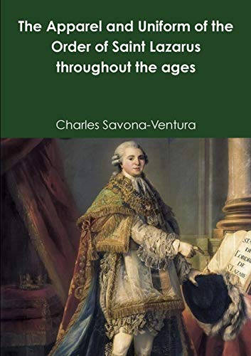 Charles Savona-Ventura-The Apparel and Uniform of the Order of Saint Lazarus throughout the ages