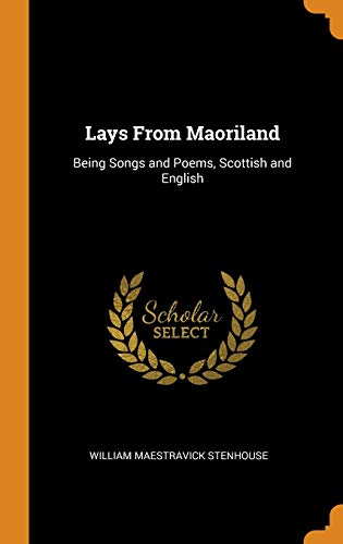 William Maestravick Stenhouse-Lays from Maoriland