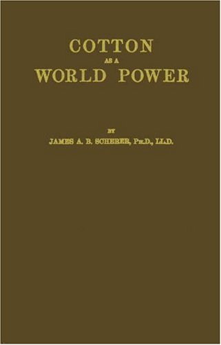 Cotton as a world power - James Augustin Brown Scherer