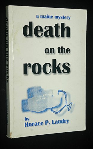 Death on the rocks - Horace P Landry