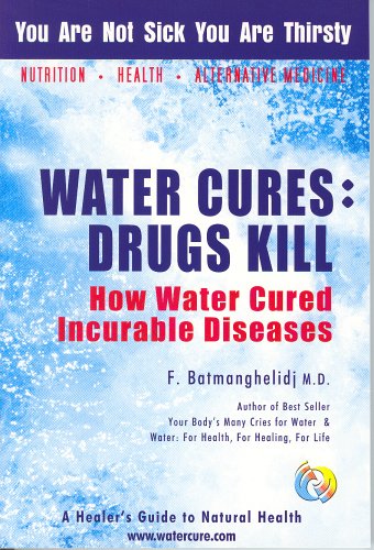 Water Cures: Drugs Kill - Fereydoon Batmanghelidj