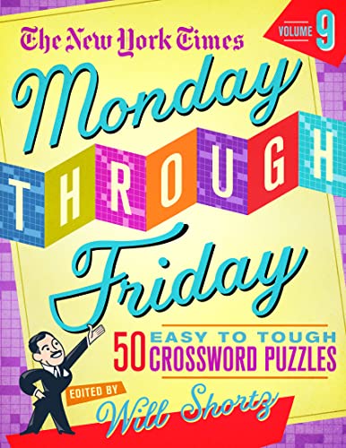 New York Times Monday Through Friday Easy to Tough Crossword Puzzles Volume 9 - The New York Times
