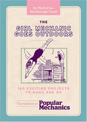 Sarah Scheffel-The girl mechanic goes outdoors