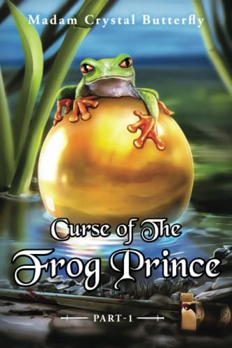 Madam Crystal Butterfly-Curse of the Frog Prince Part 1