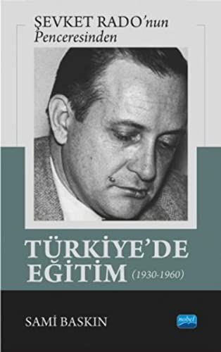Sami Baskin-Sevket Rado'nun Penceresinden Türkiye'de Egitim
