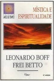 Mística e espiritualidade - Leonardo Boff