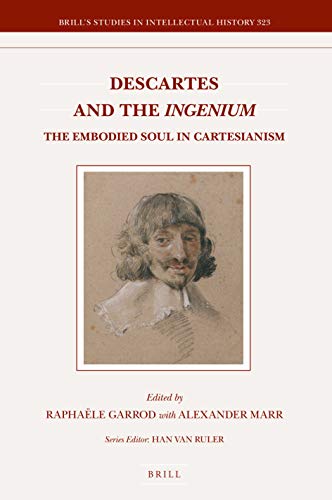 Descartes and The <i>Ingenium</i>      - Raphaële Garrod