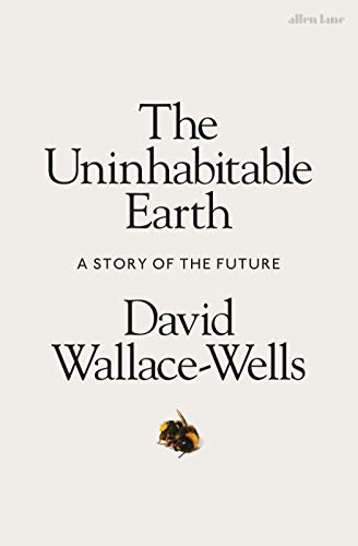 David Wallace-Wells-Uninhabitable Earth