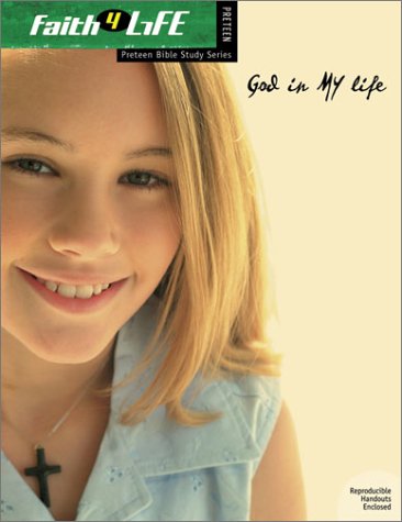 Dick Hardel-God in My Life (Faith 4 Life: Preteen Bible Study)