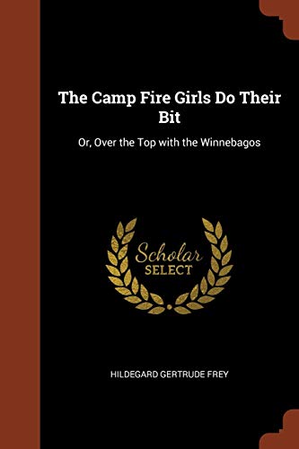 Hildegard Gertrude Frey-The Camp Fire Girls Do Their Bit