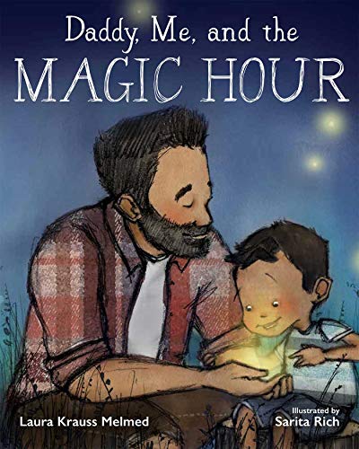 Laura Krauss Melmed-Daddy, me, and the Magic Hour
