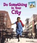 Do Something in Your City (Do Something About It)